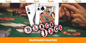Blackjack Alo789 - Trải Nghiệm Game Bài Online Siêu Lôi Cuốn