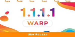 Cách Tải 1.1.1.1 - Hướng Dẫn Cài Đặt App Để Truy Cập Alo789