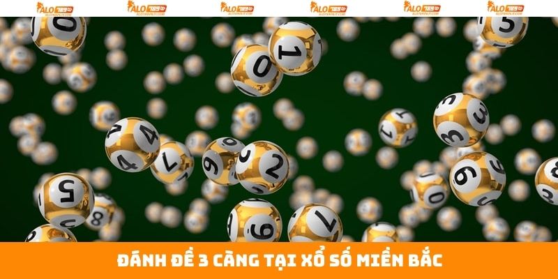 Xổ Số Miền Bắc - Cơ Hội Đổi Đời Với Các Vòng Quay Tại Alo789 3 Đánh 3 càng khi tham gia XSMB
