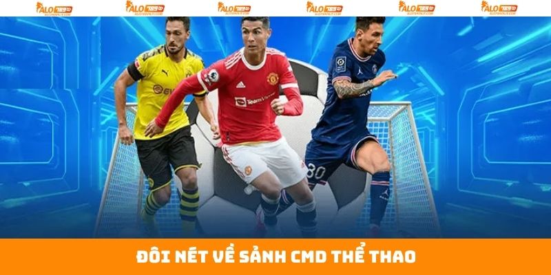 Sảnh CMD Thể Thao - Sân Chơi Cá Cược Cực Đỉnh Trên Alo789 2 Nội dung tổng quan về sân chơi thể thao CMD hấp dẫn