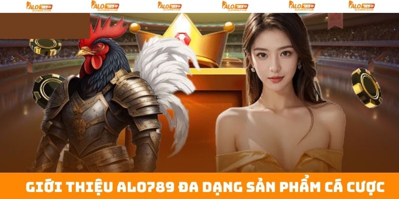 Các sảnh game hấp dẫn nhất trên hệ thống Alo789