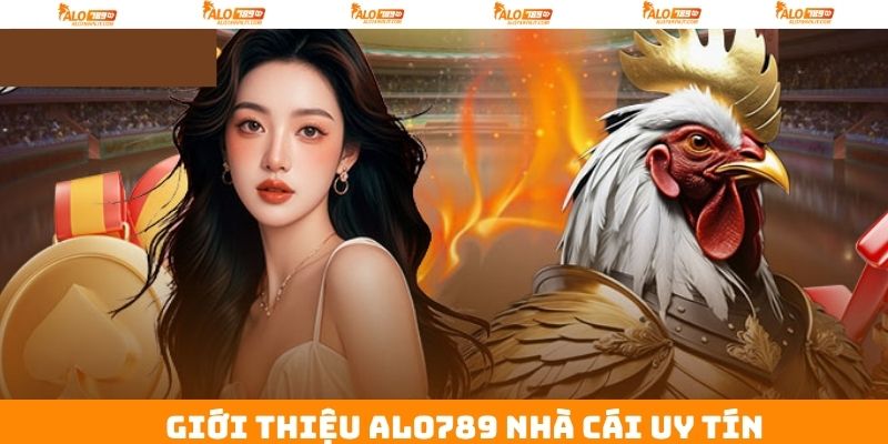 Thông tin sơ lược về hệ thống Alo789