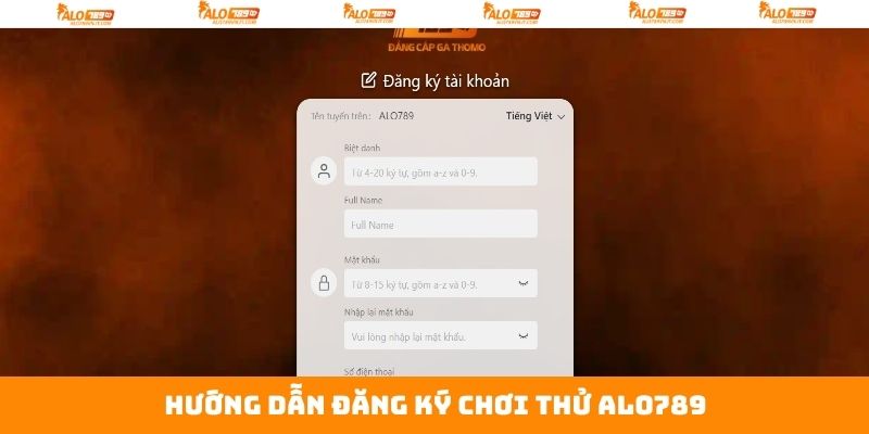 Đăng Ký Chơi Thử Alo789 - Giải Trí Đỉnh Cao Và Hấp Dẫn Nhất 3 Tổng hợp các thao tác để đăng ký chơi thử Alo789