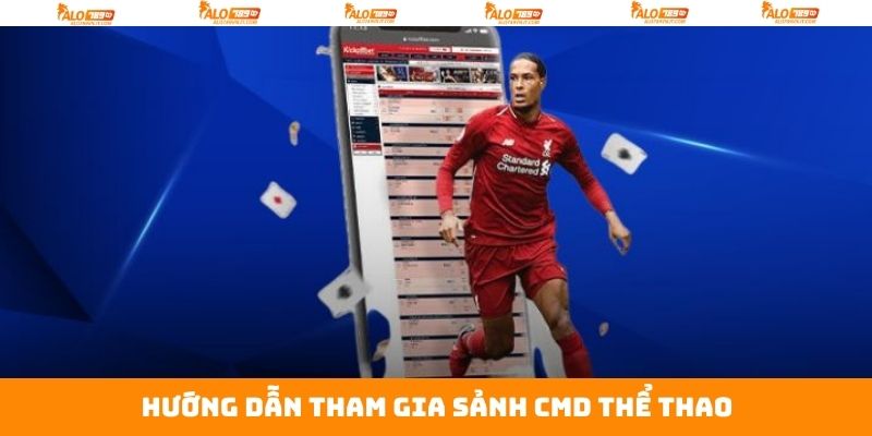 Sảnh CMD Thể Thao - Sân Chơi Cá Cược Cực Đỉnh Trên Alo789 4 Tiến trình tham sảnh CMD chi tiết cần nắm