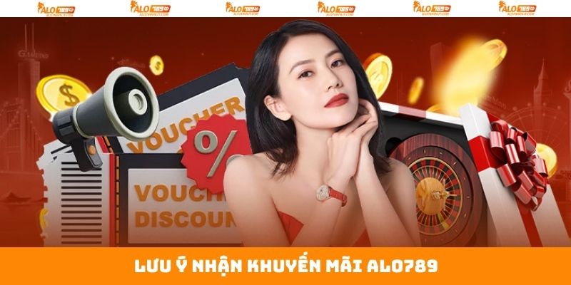 Những thông tin nên lưu ý khi tham gia khuyến mãi Alo789