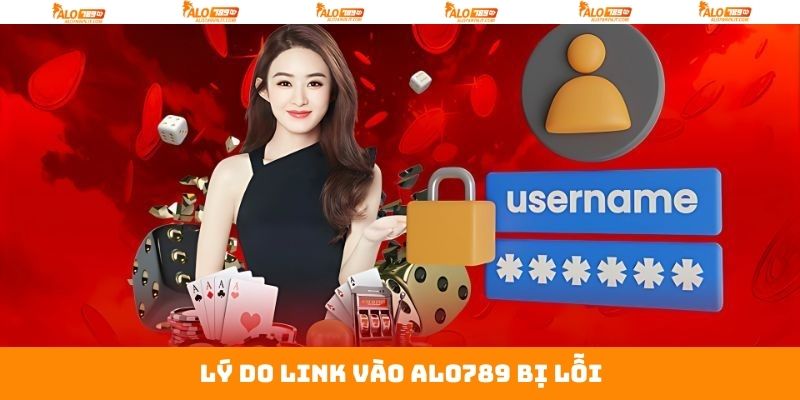 Link Vào Alo789 Nhanh Chóng Uy Tín Dành Cho Hội Viên 3 Tại sao truy cập link vào Alo789 không thành công