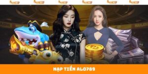 Hướng Dẫn Nạp Tiền Alo789 Nhanh Chóng Cho Thành Viên