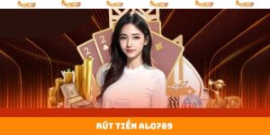 Rút Tiền Alo789 Nhanh Chóng Chỉ Với Vài Thao Tác Đơn Giản