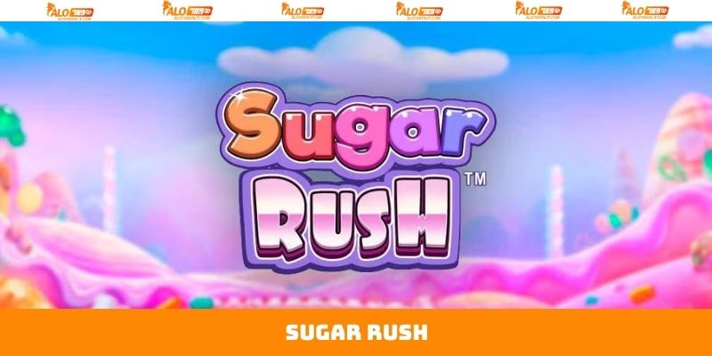 Sugar Rush - Game Slot Đình Đám Nhất Tại Nhà Cái Alo789