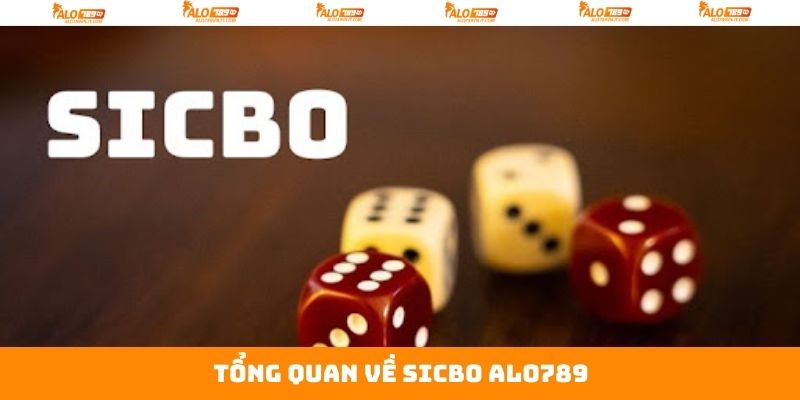 Sicbo Alo789 - Tựa Game Cá Cược Nổi Tiếng Kinh Điển 2 Điểm qua về tựa game tài xỉu kinh điển tại Alo789