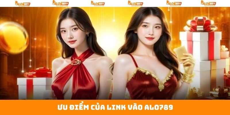Link Vào Alo789 Nhanh Chóng Uy Tín Dành Cho Hội Viên 2 Lý do hội viên nên chọn link vào Alo789