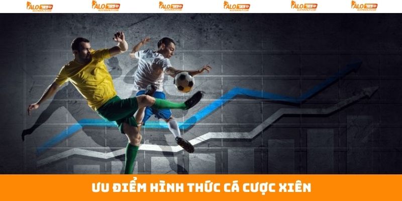 Cược Xiên - Tỷ Lệ Nhân Kèo Cực Cao Chỉ Có Tại Alo789 3 Những lợi thế vượt trội dành cho người chơi kèo xiên tại Alo789