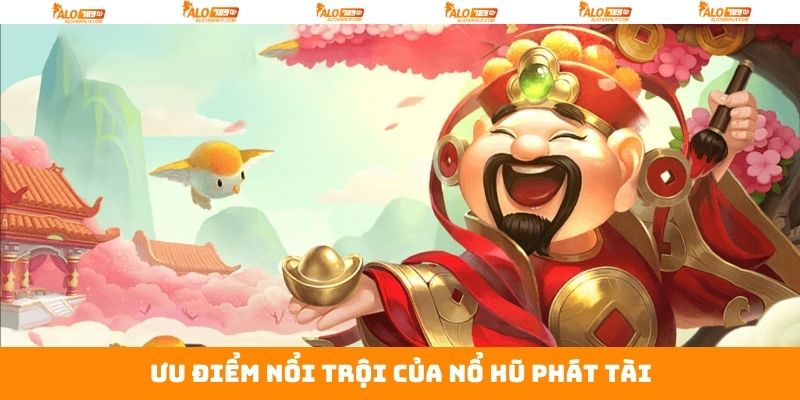 Nổ hũ Phát Tài - Game Quay Hũ Hấp Dẫn Nhất Tại Alo789 3 Những ưu điểm nổi trội về game săn hũ phát tại tại Alo789