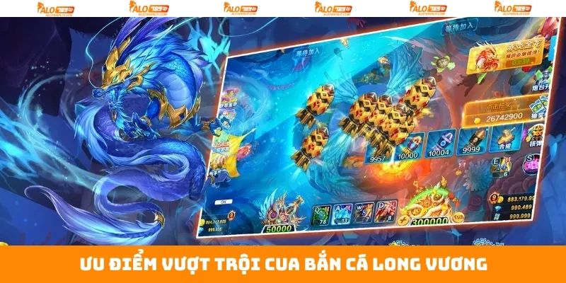 Bắn Cá Long Vương - Trải Nghiệm Cuộc Săn Cá Thú Vị Alo789 3 Những ưu điểm hấp dẫn về game bắn cá long vương