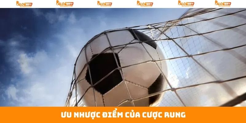 Cược Rung - Cá Độ Bóng Đá Thú Vị Hơn Bao Giờ Hết Tại Alo789 3 Khám phá những điểm nổi bật và hạn chế của kèo cược