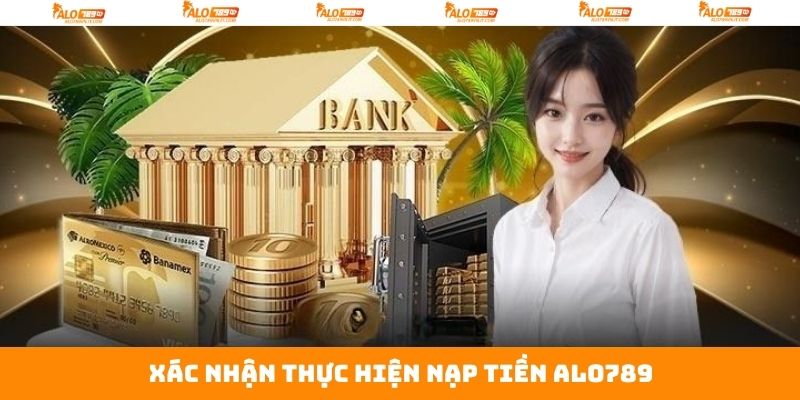 Hướng Dẫn Nạp Tiền Alo789 Nhanh Chóng Cho Thành Viên 4 Xác nhận thao tác nạp điểm